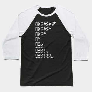 Hamilton > homework Baseball T-Shirt